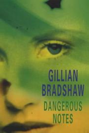 Cover of: Dangerous Notes (Severn House Large Print) by Gillian Bradshaw