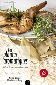 Cover of: Les plantes aromàtiques: 80 aplicacions a la cuina