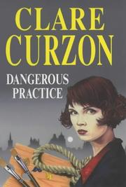 Cover of: Dangerous Practice (Severn House Large Print) by Clare Curzon