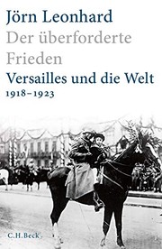 Cover of: Der überforderte Frieden: Versailles und die Welt, 1918-1923