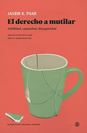 Cover of: El derecho a mutilar by Jasbir K. Puar, Javier Sáez del Álamo, Melania Moscoso Pérez