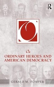 Cover of: On Ordinary Heroes and American Democracy by Gerald M. Pomper