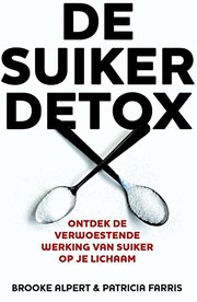 Cover of: De suikerdetox: ontdek de verwoestende werking van suiker op je lichaam