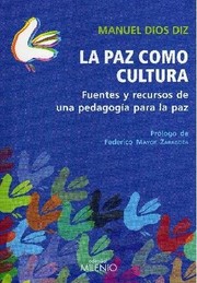 Cover of: La paz como cultura: Fuentes y recursos de una pedagogía para la paz