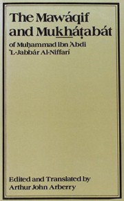 The Mawaqif Stations and Mukhatabat Addresses of Muhammad Ibn 'Abd Al'Jabbar Al-Niffari (New) by Arthur John Arberry