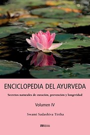 Cover of: Enciclopedia del ayurveda - Volumen IV: Secretos naturales de curación, prevención y longevidad