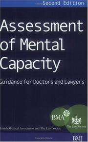 Cover of: Assessment of mental capacity: guidance for doctors and lawyers.