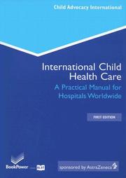 Cover of: International Child Health Care: A Practical Manual for Hospitals Worldwide