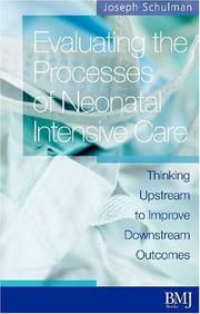 Cover of: Evaluating the Processes of Neonatal Intensive Care by Joseph Schulman