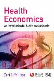 Cover of: Health economics: an introduction for health professionals