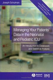 Cover of: Managing your patients' data in the neonatal and pediatric ICU: an introduction to databases and statistical analysis