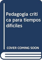 Cover of: Pedagogía crítica para tiempos difíciles