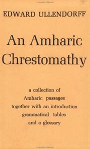Cover of: An Amharic chrestomathy: introduction, grammatical tables, texts, Amharic-English glossary