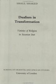 Cover of: Dualism in transformation: varieties of religion in Sasanian Iran