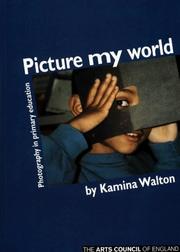 Cover of: Picture My World by Kamina Walton, Vivienne Reiss, Kim Walden, Kamina Walton, Vivienne Reiss, Kim Walden