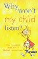 Cover of: Why Won't My Child Listen?