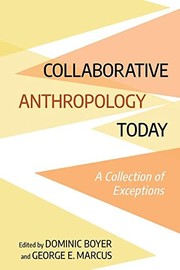 Cover of: Collaborative Anthropology Today by Dominic Boyer, George E. Marcus