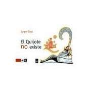 Cover of: El Quijote no existe: espectáculo unipersonal original