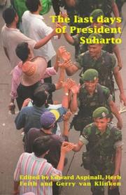Cover of: The last days of President Suharto by edited by Edward Aspinall, Gerry van Klinken and Herb Feith.
