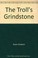 Cover of: The Troll's Grindstone