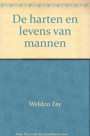 Cover of: DE HARTEN EN LEVENS VAN MANNEN. by Fay Weldon