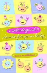 Cover of: Astrological Names for Your Baby by Anne Matthews