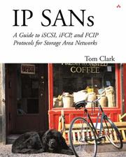 Cover of: IP SANS: A Guide to iSCSI, iFCP, and FCIP Protocols for Storage Area Networks