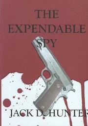 Cover of: The Expendable Spy by Jack D. Hunter, Jack D. Hunter