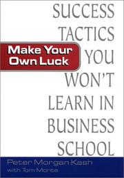 Cover of: Make Your Own Luck: Success Tactics You'll Never Learn in B-School