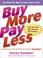 Cover of: Buy More, Pay Less
