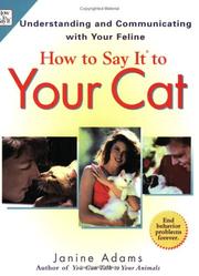 How to say it to your cat by Janine Adams