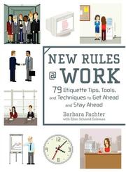 Cover of: New Rules @ Work: 79 Etiquette Tips, Tools, and Techniques to Get Ahead and Stay Ahead