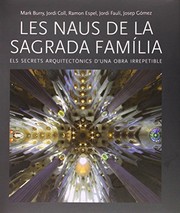 Cover of: Les naus de la Sagrada Família: els secrets arquitectònics d'una obra irrepetible