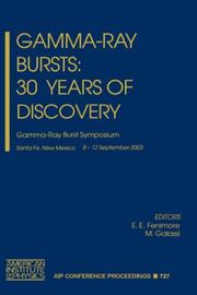 Cover of: Gamma-Ray Bursts: 30 Years of Discovery by Gamma-Ray Bursts Symposium (2003 Santa Fe, N.M.)