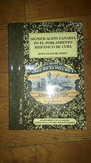 Cover of: Significación canaria en el poblamiento hispánico de Cuba: los archivos parroquiales, 1690-1898