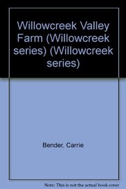 Willowcreek Valley Farm by Carrie Bender