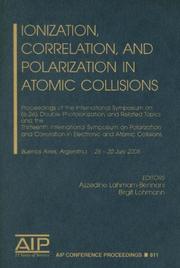 Cover of: Ionization, Correlation, and Polarization in Atomic Collisions: International Symposium on (e,2e), Double Photoionization, and Related Topics and the Thirteenth ... / Atomic, Molecular, Chemical Physics)