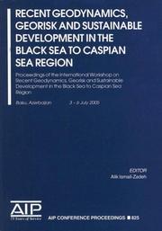 Cover of: Recent Geodynamics, Georisk and Sustainabe Development in the Black Sea to Caspian Sea Region: Proceedings of the International Workshop on Recent Geodynamics, ... Sea Region (AIP Conference Proceedings)