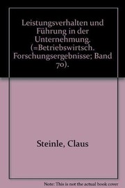 Leistungsverhalten und Führung in der Unternehmung by Claus Steinle