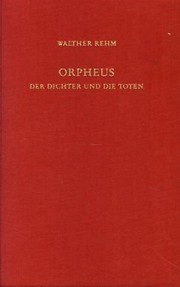 Cover of: Orpheus: der Dichter u. d. Toten : Selbstdeuts. u. Totenkult bei Novalis, Hölderlin, Rilke