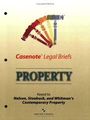 Cover of: Casenote Legal Briefs: Property - Keyed to Nelson, Stoebuck & Whitman