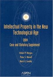 Cover of: Intellectual Property in the New Technological Age by Robert P. Merges, Peter S. Menell, Mark A. Lemley, Robert P. Merges, Peter S. Menell, Mark A. Lemley