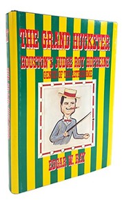 Cover of: The grand huckster: Houston's Judge Roy Hofheinz, genius of the Astrodome