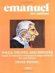 Cover of: Emanuel Law Outlines: Wills, Trusts, and Estates: Keyed to Dukeminier/Johanson/Lindgren/Sitkoff
