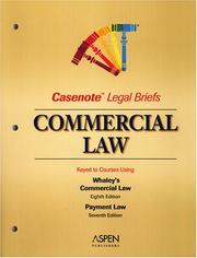Cover of: Commercial Law: Keyed to Courses Using Whaley's Commercial Law, Eighth Edition; Payment Law, Seventh Edition (Casenotes Legal Briefs)