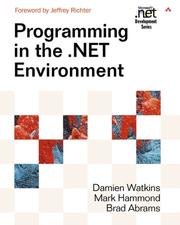 Cover of: Programming in the .NET Environment (Microsoft .NET Development Series) by Damien Watkins, Mark Hammond, Brad Abrams, Damien Watkins, Mark Hammond, Brad Abrams