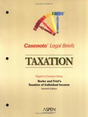 Cover of: Casenote Legal Briefs: Taxation (Individual) - Keyed to Burke & Friel