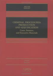 Cover of: Criminal Procedures: Prosecution And Ajudication: Cases, Statutes, and Executive Materials (Casebook)