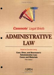 Cover of: Administrative Law: Keyed to Cass, Diver & Beerman (Casenote Legal Briefs) (Casenote Legal Briefs)