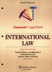 Cover of: Casenote Legal Briefs International Law: Keyed to Dunoff, Ratner, and Wippman, 2e